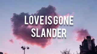 Slander  Love Is Gone ftDylan Matthew [upl. by Lenehc]