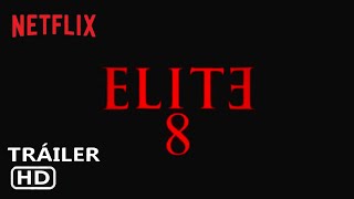 ELITE 8  Tráiler Netflix  Élite Temporada 8  Tráiler concept  Netflix Elite 7 resumen [upl. by Isewk720]