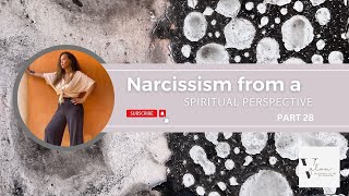 Part 28 Narcissism from a Spiritual Perspective  Generational Cursebreakers amp Spiritual Warfare [upl. by Rawden]