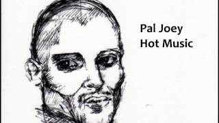 Pal Joey  Hot Music [upl. by Yuria]