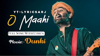 Arijit Singh O Maahi Lyrics  Dunki  Shah Rukh Khan Taapsee Pannu  Vicky Kaushal Boman Irani [upl. by Fennessy517]