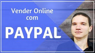 PayPal  Método de Pagamento Rápido e Fácil para Vender pela Internet [upl. by Nnahsal]