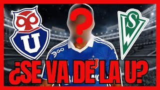 🔴FUERA DE LA U DE CHILE  NOTICIA CONFIRMADA SE VA DE UNIVERSIDAD DE CHILE A SANTIAGO WANDERERS HOY [upl. by Otirecul833]