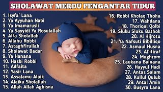 SHOLAWAT PENGANTAR TIDUR BAYI PALING MUSTAJAB  SHOLAWAT CINTA NABI TERBARU DAN TERPOPULER [upl. by Neyrb]