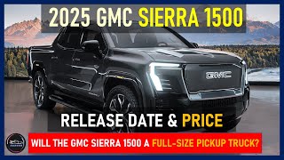 2025 GMC SIERRA 1500 REVEALED NEXTGEN PICKUP TRUCK [upl. by Colas]