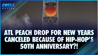 The ATL Peach Drop For New Years is Canceled Because of Hip Hops 50th Anniversary [upl. by Wittenburg751]