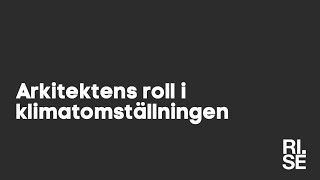 Arkitektens roll i klimatomställningen 3 [upl. by Aurita369]