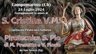 CAMPOMARINO Cb  Santa CRISTINA VM 2024  PIROTECNICA SAN PIO Night Show [upl. by Ilram769]