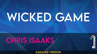 Wicked Game  Chris Isaaks KARAOKE [upl. by Wye]