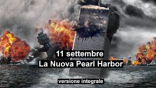 quot11 settembre  La Nuova Pearl Harborquot  versione integrale [upl. by Boelter]