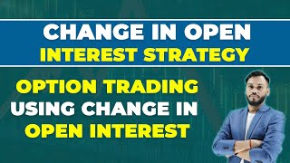 CHANGE IN OPEN INTEREST STRATEGY  OI CHANGE STRATEGY  OPTION TRADING USING CHANGE IN OPEN INTEREST [upl. by Hollinger]