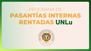 Inscripción a Pasantías Internas Rentadas PIR 2024  UNLu [upl. by Marigolda954]