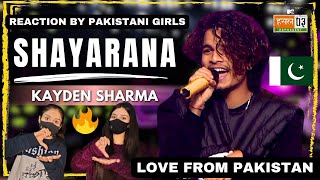 Shayarana  Pakistani Girls Reaction  Kayden Sharma  MTV Hustle 03 [upl. by Ahusoj]