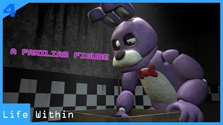 SFM FNAF Life Within Season 1 Episode 4  A Familiar Figure [upl. by Ynad]