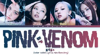 BLACKPINK Pink Venom Lyrics 블랙핑크 Pink Venom 가사 Color Coded lyrics [upl. by Eendys]