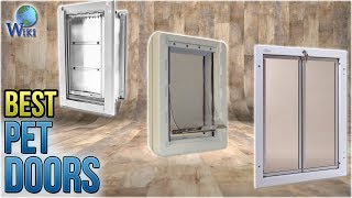 10 Best Pet Doors 2018 [upl. by Maxa]