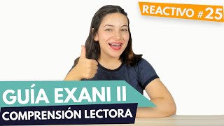 GUÍA EXANI II 🎓 Reactivo 25  Comprensión lectora  UABC  UV  UAEMEX  UADY  UAEH [upl. by Ahsiekar827]