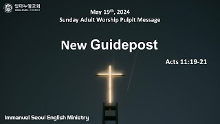 20240519 quotNew Guidepostquot Acts 111921 [upl. by Pliner]