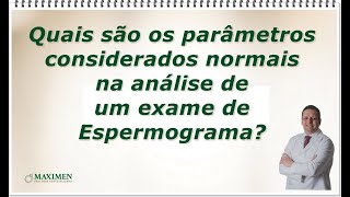 Espermograma normal Saiba dos parÃ¢metros considerados normais [upl. by Arymas32]