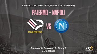 🔴 LIVE PALERMONAPOLI  CAMPIONATO PRIMAVERA 2 GIRONE B  24a GIORNATA [upl. by Akin]