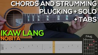 NOBITA  Ikaw Lang Guitar Tutorial PLUCKING SOLO CHORDS AND STRUMMING  TABS [upl. by Eteragram]