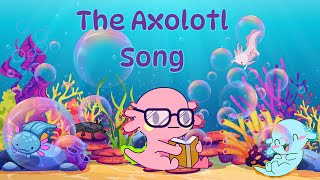 The Axolotl Song  Animal Songs for Kids  Axolotl Facts  Silly School Songs [upl. by Saffren]