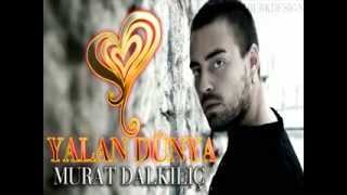 Murat Dalkılıç  Yalan Dünya  2012 [upl. by Kosiur314]