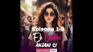 Ek Ladki Anjani Si Episode 18  Pocket FM Story pocketfm Hindi Story [upl. by Dnanidref111]