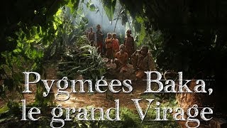 Pygmées Baka le grand Virage Version Intégrale  39 mn [upl. by Htnamas699]