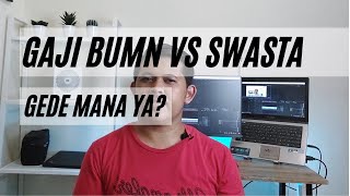 GAJI BUMN VS SWASTA  BESAR GAJI MANA YA [upl. by Lita957]