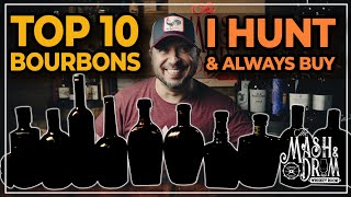 Top 10 Bourbons I Still Hunt and Always Buy [upl. by Itsud159]