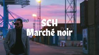 SCH  Marché noir ParolesLyrics [upl. by Ardnait]