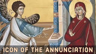 The Icon of the Annunciation of the Theotokos [upl. by Iret783]