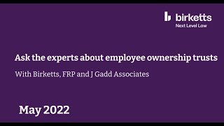 Ask the experts about Employee Ownership Trusts  webinar with Birketts FRP and J Gadd Associates [upl. by Conlan]