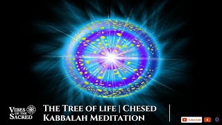 The Tree of life  Chesed  Arbol de la Vida  Kabbalah Music [upl. by Wilmer423]