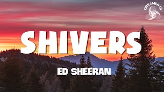 Ed Sheeran  Shivers Lyrics [upl. by Barth]