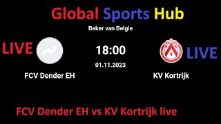 🔴 Live  Belgium FCV Dender EH vs KV Kortrijk LIVE MATCH  Belgian Cup Belgian Cup Belgian Cup [upl. by Eltsyrk]