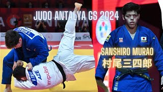 Sanshiro Murao  村尾三四郎 Antalya Grand Slam 2024 Highlights [upl. by Divadnoj711]