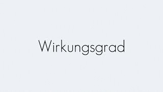 Wirkungsgrad  Grundbegriffe  Begriffserklärung [upl. by Leora364]