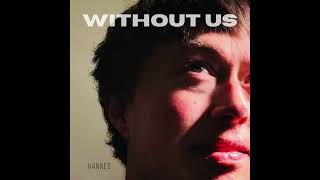 H4NNES  Without Us Official Audio [upl. by Nennahs]