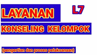 Pelaksanaan Layanan Konseling Kelompok [upl. by Lebaron]