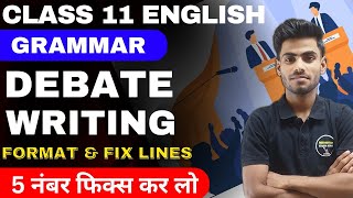 Debate Writing Class 11  Format And Fix Line  Class 11 English Grammar Debate Writing [upl. by Mutua]