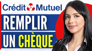 Comment Remplir Un Chèque Crédit Mutuel 2024 [upl. by Ariahaj642]