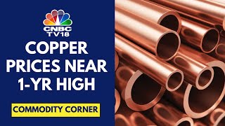 Copper Trades Near 1Year High Prices Rise 5 In March  CNBC TV18 [upl. by Koss909]