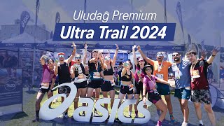 Uludağ Premium Ultra Trail 2024  Uludağ ASICS ile Koşulur [upl. by Odnarb]