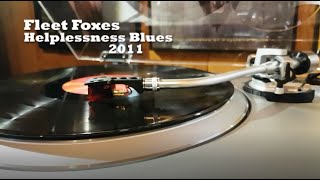 Fleet Foxes  Helplessness Blues Vinyl Rip [upl. by Connolly]