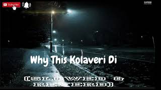 Why This Kolaveri Di Lofi Mix Song  Dhanush  Tamil song [upl. by Pamella747]