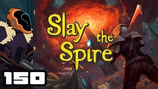 Lets Play Slay The Spire  PC Gameplay Part 150  Fatroll [upl. by Brocklin]