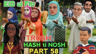 Trosh HASH ti NOSH  Eid Special  PART 58  Kashmiri Cartoon Drama [upl. by Enutrof]