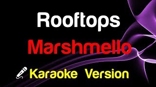 🎤 Marshmello  Rooftops Karaoke [upl. by Rayham]